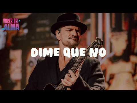 Ricardo Arjona - Dime Que No (Letra)