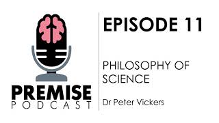 Philosophy of Science - Dr Peter Vickers | Premise Podcast #11 screenshot 4