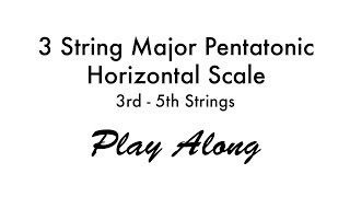 3 String Major Pentatonic Scale | 3rd-5th Strings
