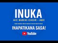 AIC Bubiki Choir Official Song INUKA