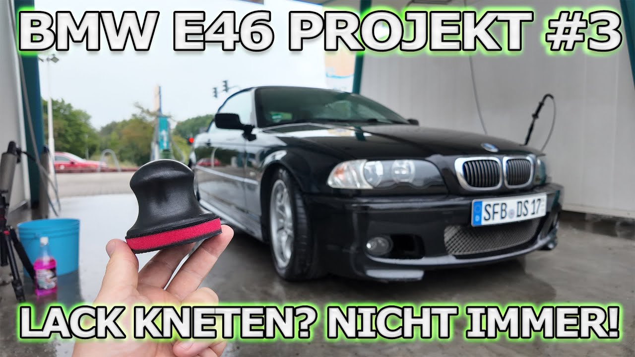 Autolack kneten ist wichtig aber nicht immer nötig! BMW E46