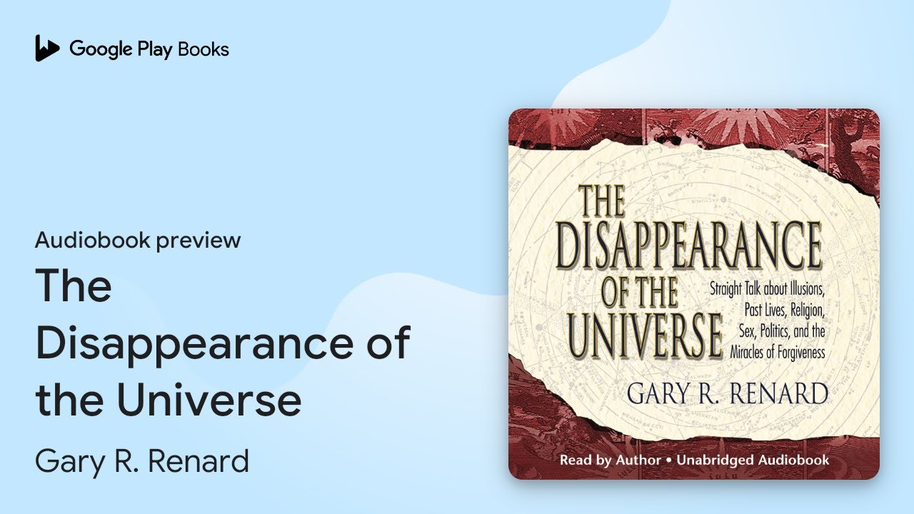 Gary R. Renard The Disappearance of the Universe by Gary R. Renard · Audiobook preview ...