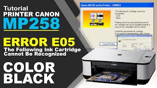 Cara Mengatasi Printer Canon MP258 Error E05 | The Following Ink Cartridge Cannot Be Recognized