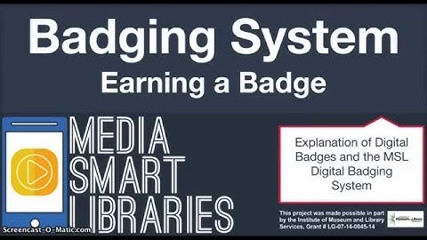 6. Earning a Badge - Media Smart Libraries’ Badging System