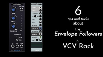 6 TIPS and TRICKS about the ENVELOPE FOLLOWERS in VCV RACK