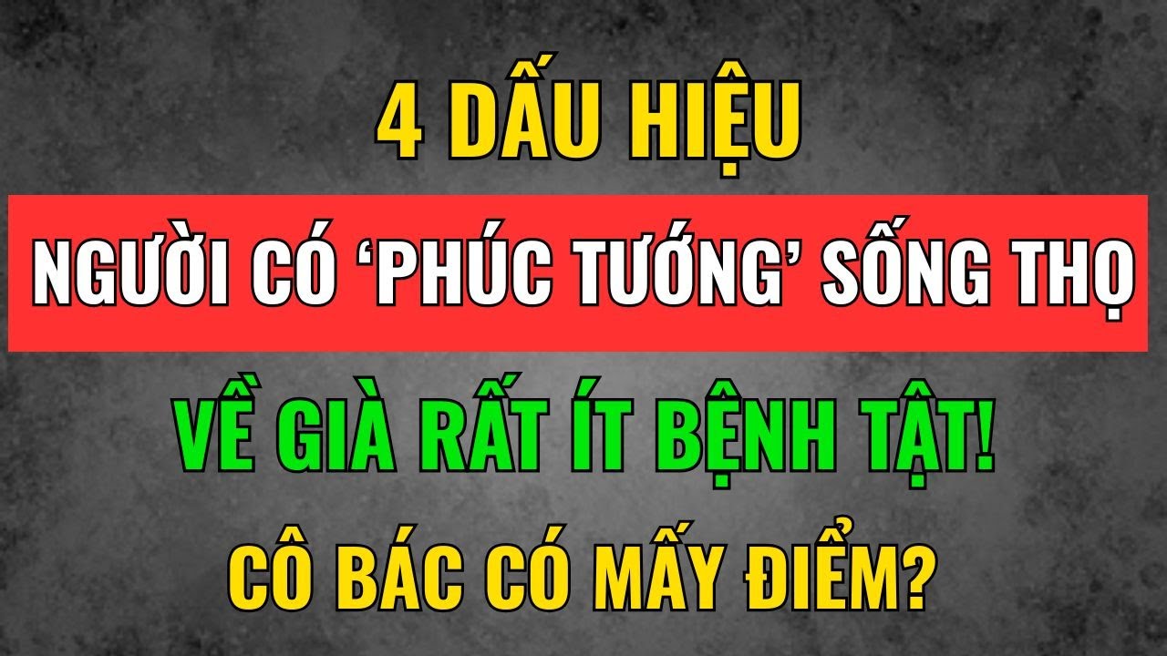 Soi Gương Thấy 4 Dấu Hiệu Này: Chúc Mừng Cô Bác Có Tướng Sống Thọ! | Tâm Tịnh Trí Sáng
