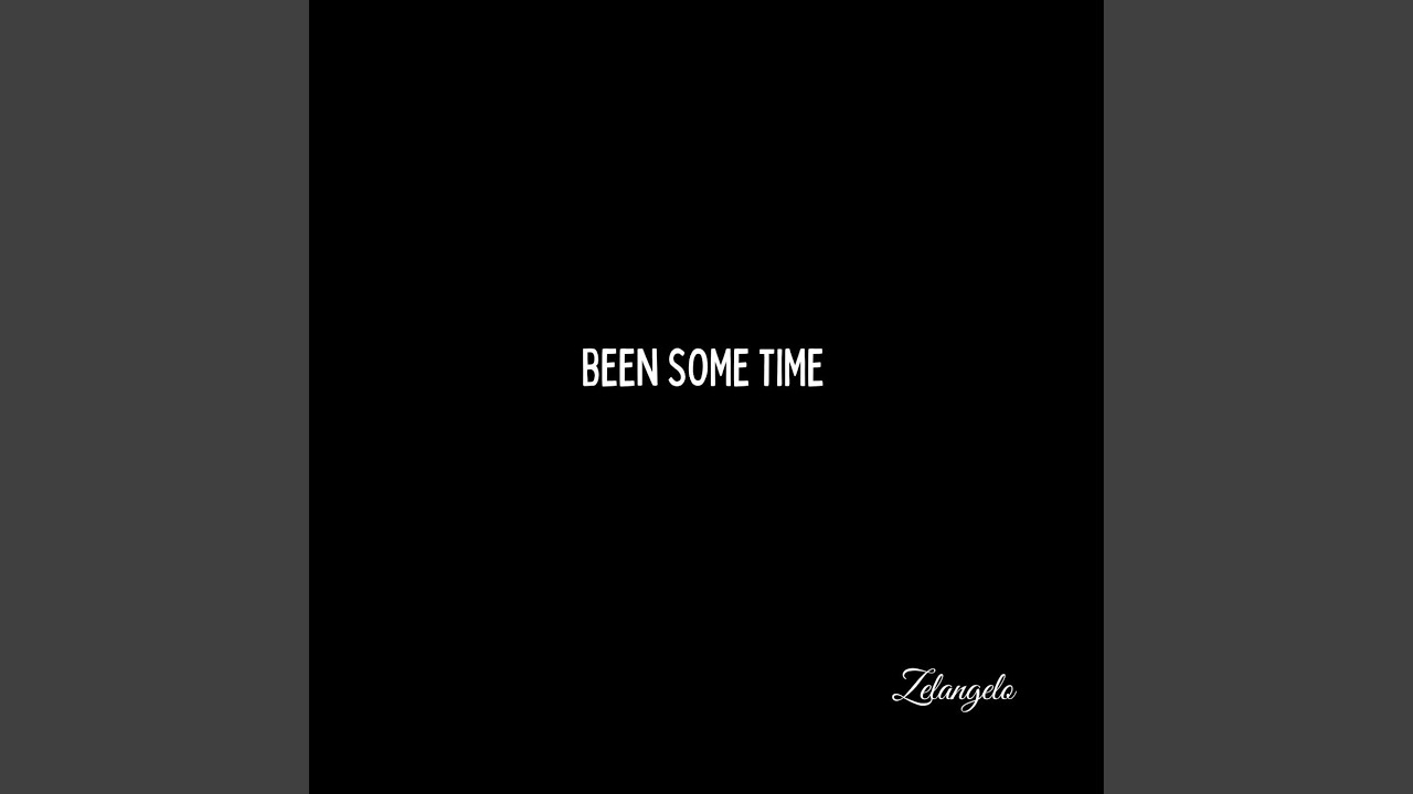 Watch Been Some Time on YouTube Watch Been Some Time on YouTube