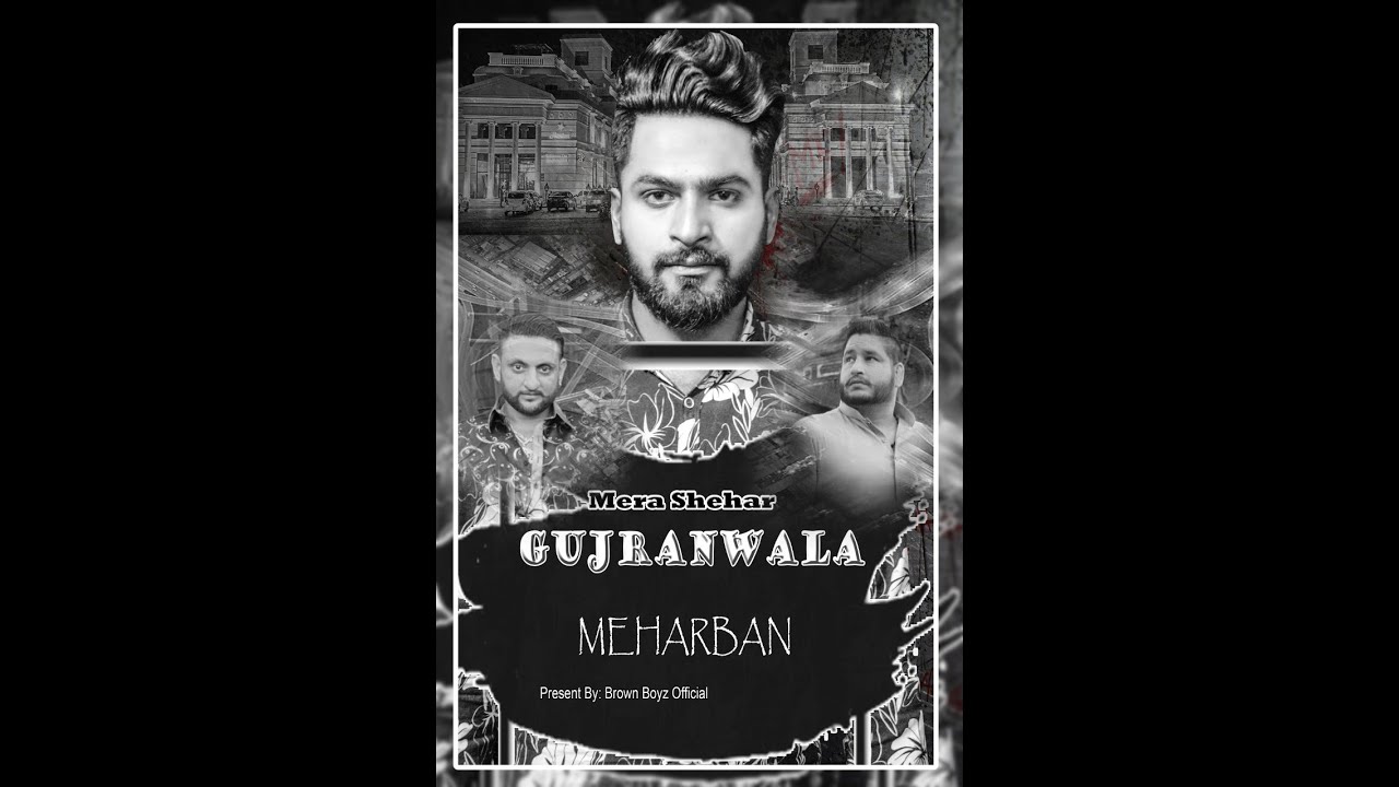 Mera Shehr Gujranwala  New Song 2021  Meharban B  Zahid Pehlwan  Para Butt  Brown Boyz