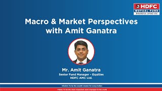 Macro & Market Perspectives with Amit Ganatra | HDFC Mutual Fund