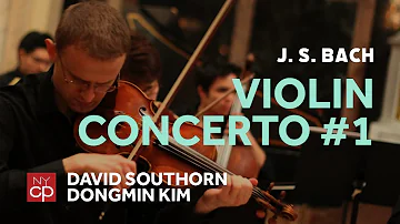 [NYCP] Bach - Violin Concerto No.1 in A minor (David Southorn, violin)