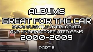 Some Slightly Overlooked And Underappreciated Gems 2000-2009 (part 2)