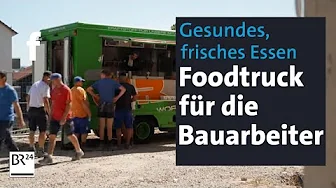 Foodtruck und Kantine: Baufirma kocht für Mitarbeiter gesundes, frisches Essen | Abendschau | BR24 thumbnail