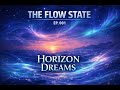 The Flow State Episode 001: Horizon Dreams (Progressive House)