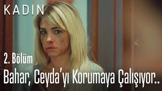 Bahar, Ceyda'yı korumaya çalışıyor.. - Kadın 2.  Resimi