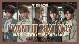 I WANT IT THAT WAY - AI COVER LOVE AND DEEPSPACE BOYS (Rafayel, Sylus, Xavier, Zayne, Caleb)