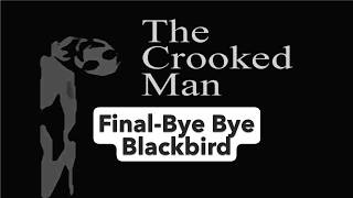 The Crooked Man-Final-Bye Bye BlackBird