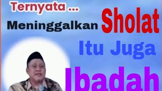 TERNYATA  MENINGGALKAN SHOLAT JUGA IBADAH || @ngajibareng321 