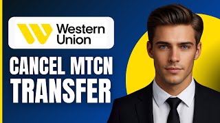 How To Cancel Western Union MTCN Transfer (2026)