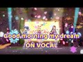 [Vietsub + Romaji + on vocal] Good morning my dream - Soleil ~Ichigo, Aoi, Ran~ [Aikatsu!]