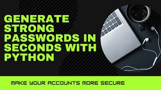 How to make a random password generator with Python | Make your accounts more secure with this |