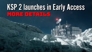 More details about Kerbal Space Program 2 Early Access here!