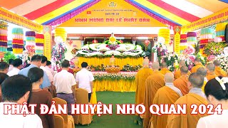 ĐẠI LỄ PHẬT ĐẢN PL 2568 PHẬT GIÁO HUYỆN NHO QUAN TỈNH NINH BÌNH 2024