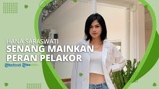 Dalami Peran Dari Temannya Yang Janda, Hana Saraswati Akui Senang Mainkan Peran Pelakor