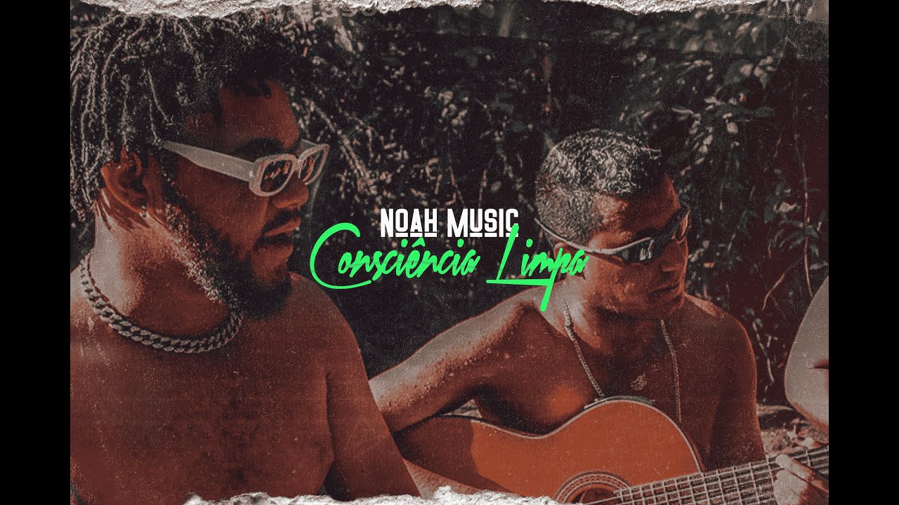 NOAH MUSIC - CONSCIÊNCIA LIMPA  by: LESTE FILMES