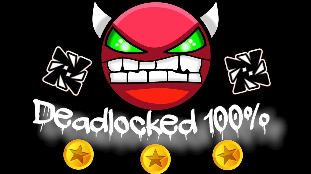Geometry dash: Deadlocked 100% - YouTube