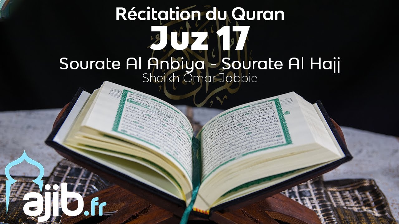 coran-juz-17-sourate-al-anbiya-sourate-al-hajj-sheikh-omar