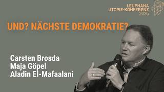 Carsten Brosda, Maja Göpel & Aladin El-Mafaalani: Nächste Demokratie? | Utopie-Konferenz 2026