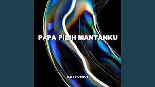 Download Lagu papa pilih mantanku MP3