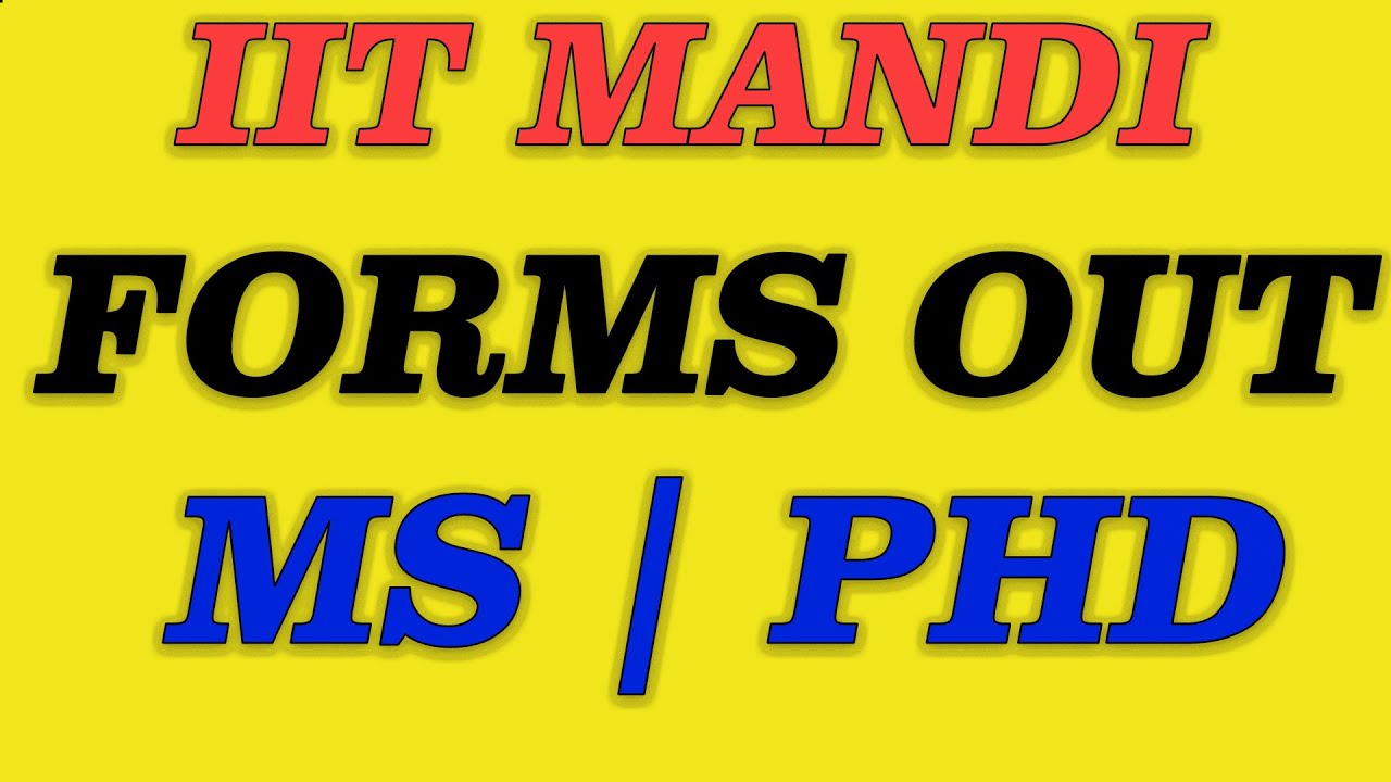 IIT Mandi | MS | PhD | Forms Out