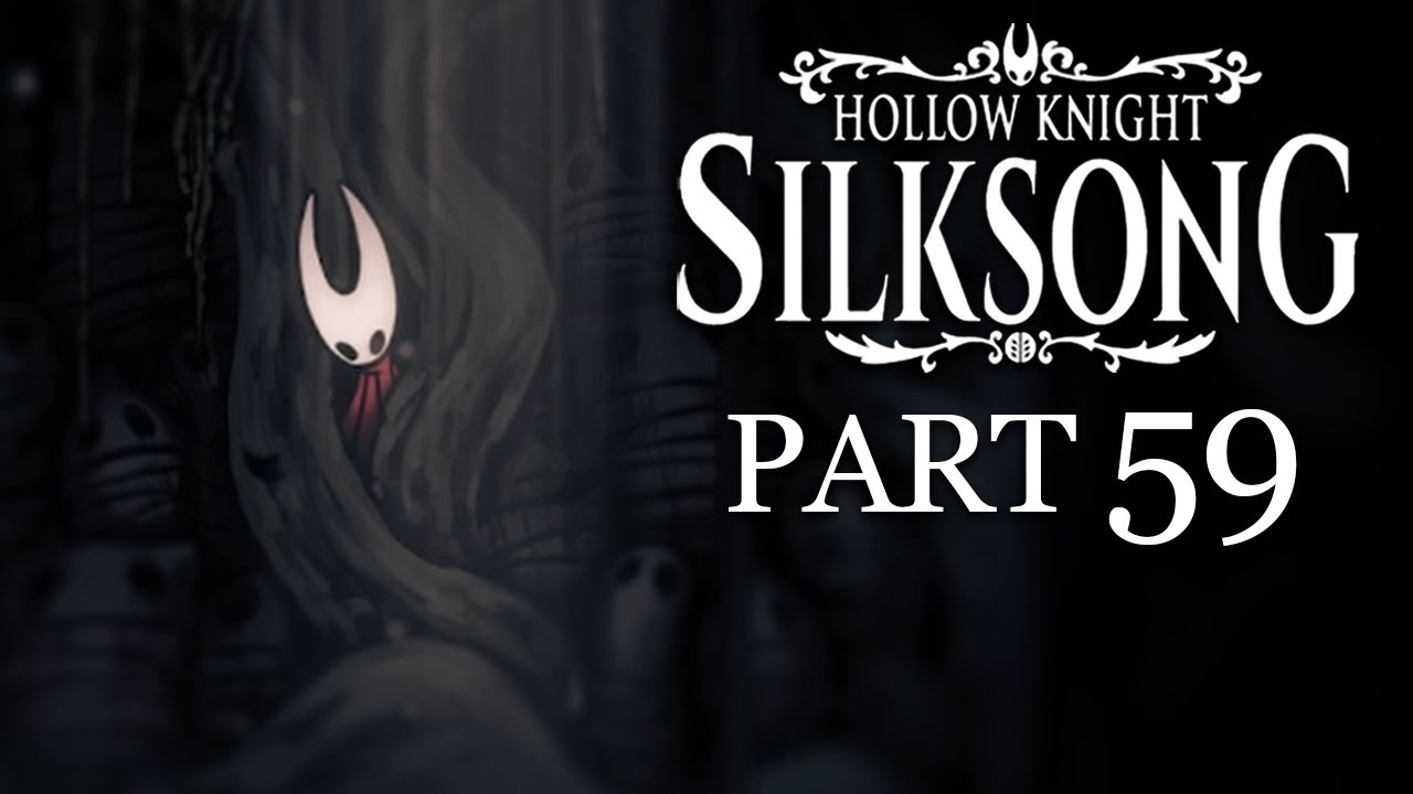 Hollow Knight: Silksong Playthrough Pt 59