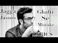 Galti Se Mistake Jagga Jasoos Lyrics Audio