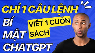3 Bước Đơn Giản Hack AI ChatGPT Viết Cả Cuốn Sách – Chỉ Một Câu Lệnh