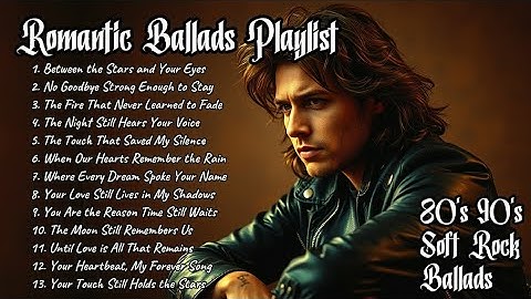 Soft Rock 70s 80s 90s| Greatest Hits Romantic Ballads Playlist Vol.67|Until Love is All That Remains
