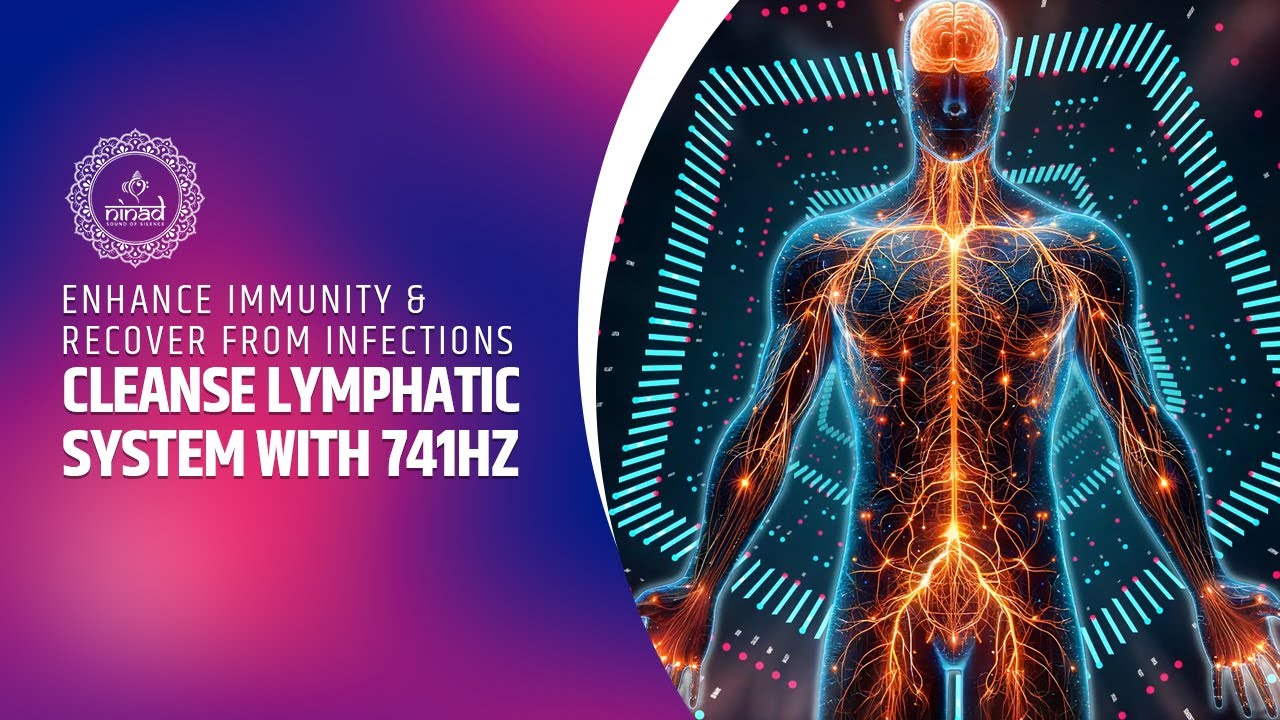 Cleanse Lymphatic System with 741Hz | Enhance Immunity & Recover from Infections