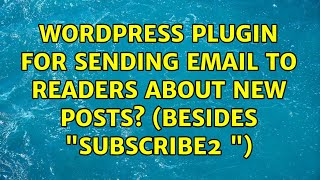 Wordpress: Plugin for Sending Email to Readers about New Posts (besides Subscribe2 )