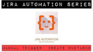 Jira Automation: Create Subtasks with Manual Triggers #jira #atlassian #descript
