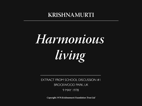 Harmonious living | J. Krishnamurti