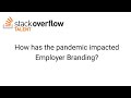 Employer Branding 101: How has the pandemic impacted Employer Branding?