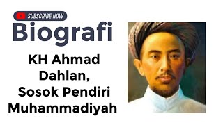 Biografi KH Ahmad Dahlan, Sosok Pendiri Muhammadiyah