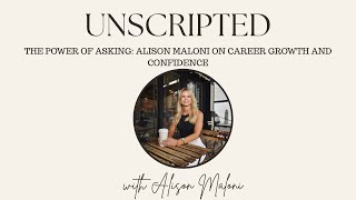 The Power of Asking: Alison Maloni on Career Growth and Confidence