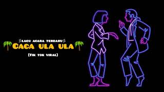 Download Lagu 🌴LAGU ACARA TERBARU-CACA ULA ULA-TIK TOK VIRAL🌴 MP3