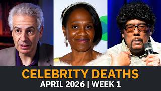 Celebrity Deaths This Week | April 1–7, 2026