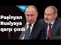 Paşinyan Rusiyanın təşkilatının fəaliyyətini sərt tənqid edib - Baku TV