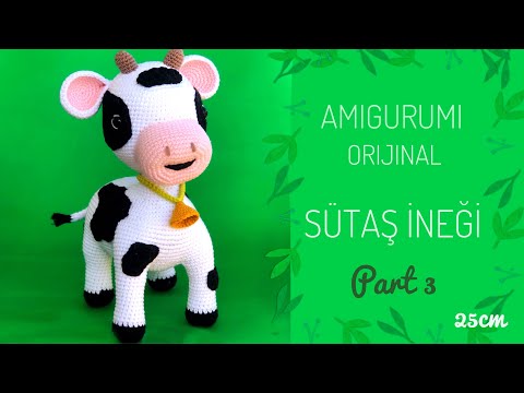 Part 3: Amigurumi Orijinal Sütaş İneği Yapımı (Free Cow Pattern) ENGLISH SUB’S ON