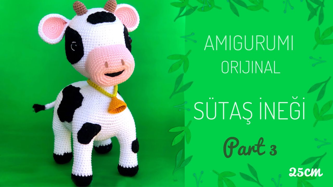 Part 3: Amigurumi Orijinal Sütaş İneği Yapımı (Free Cow Pattern) ENGLISH SUB’S ON