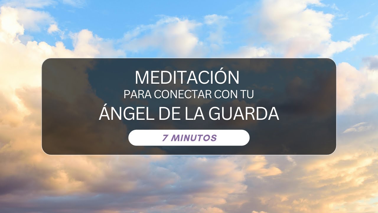 🎧Meditación para conectar con tu Ángel de la guarda - 7 minutos - YouTube